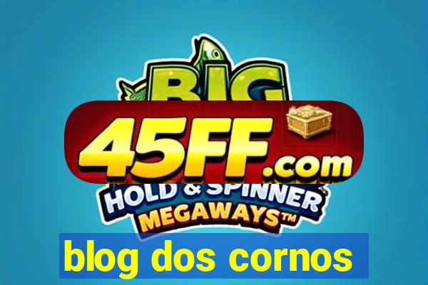 blog dos cornos